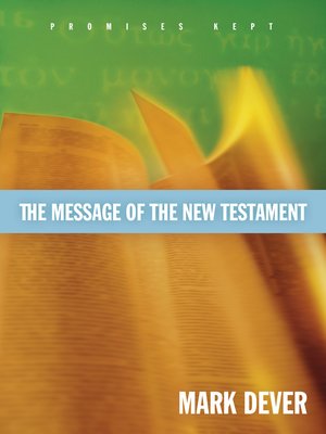 cover image of The Message of the New Testament (Foreword by John MacArthur): Promises Kept
